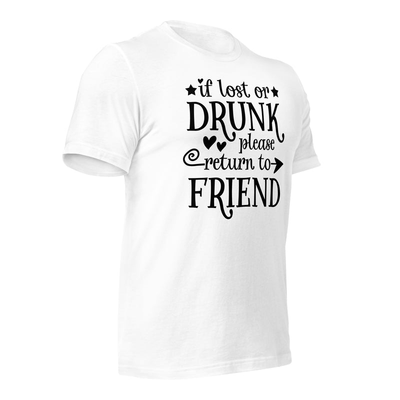 If Lost Or Drunk Please Return To Friend Unisex t-shirt