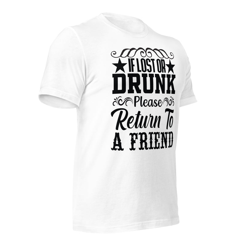 If Lost or Drunk Please Return to a Friend Unisex t-shirt