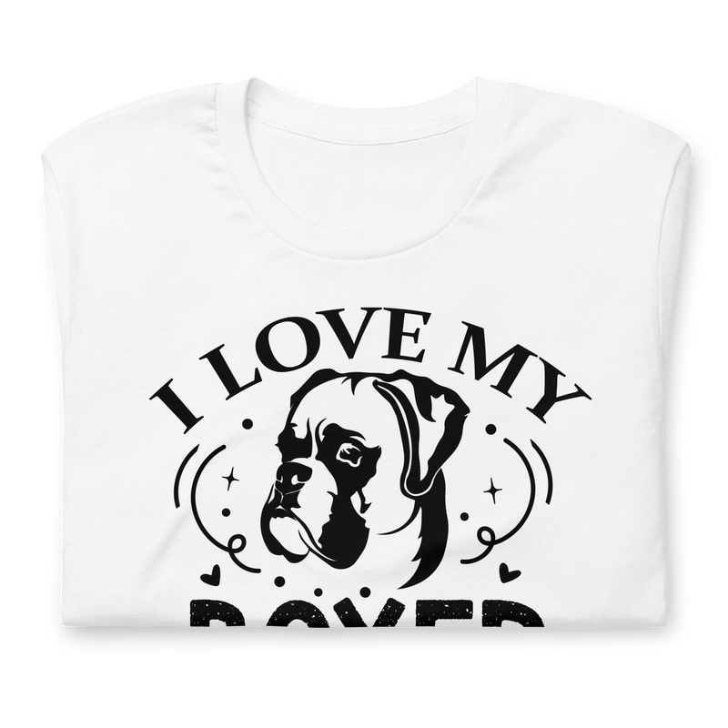 I love my Boxer Unisex t-shirt