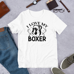 I love my Boxer Unisex t-shirt