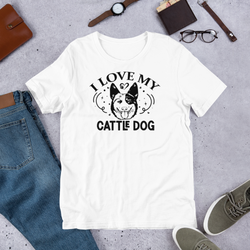 I love my Cattle Dog Unisex t-shirt