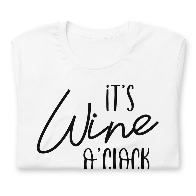 It's Wine O' Clock Unisex T-Shirt