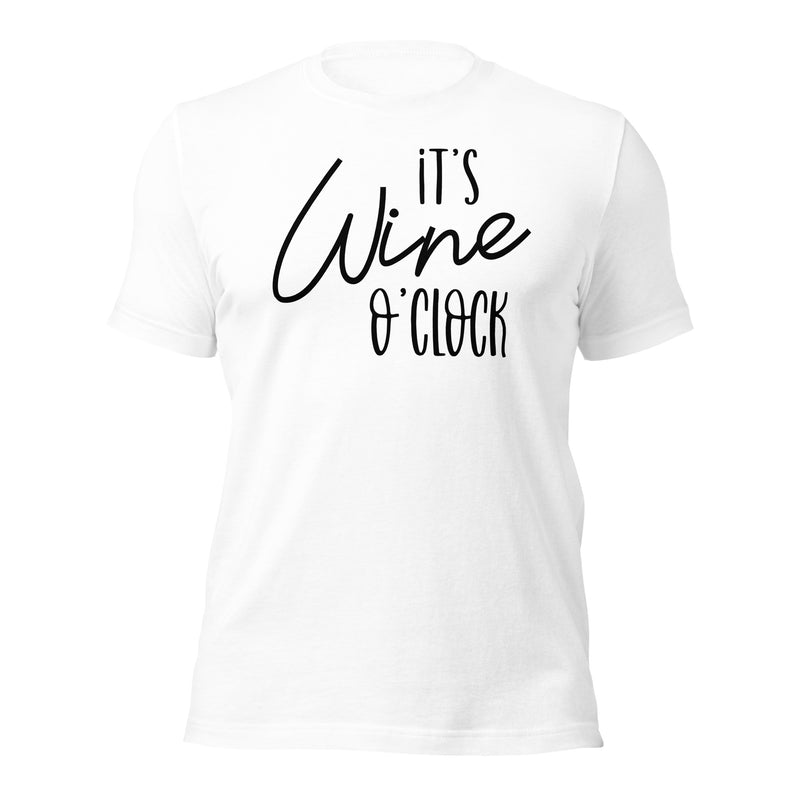 It's Wine O' Clock Unisex T-Shirt