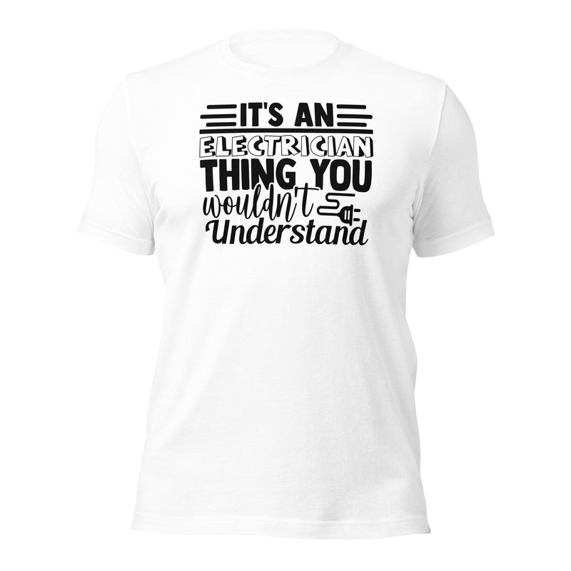 It's an Electrician Thing Unisex t-shirt