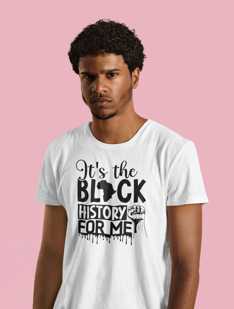 It's the black history for me Unisex t-shirt