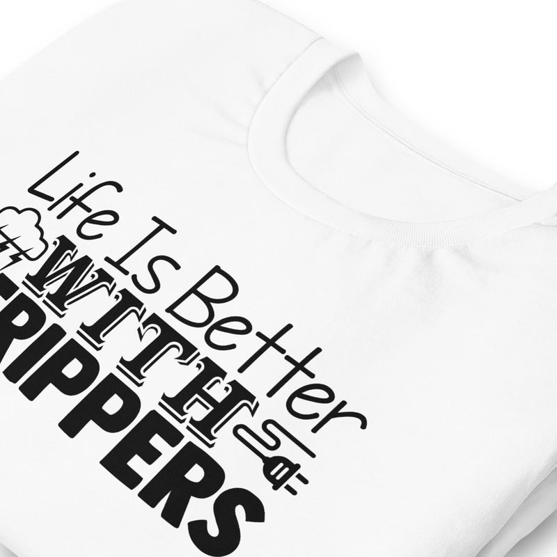 Life is Better With Strippers Unisex t-shirt