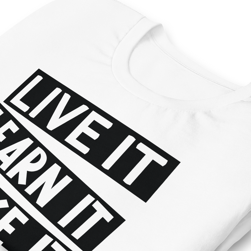 Live it learn it make it black history Unisex t-shirt