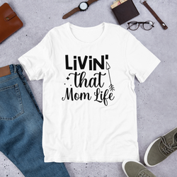 Livin' that mom life Unisex t-shirt