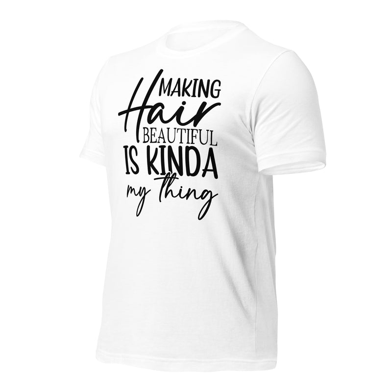 Making Hair Beautiful Unisex t-shirt