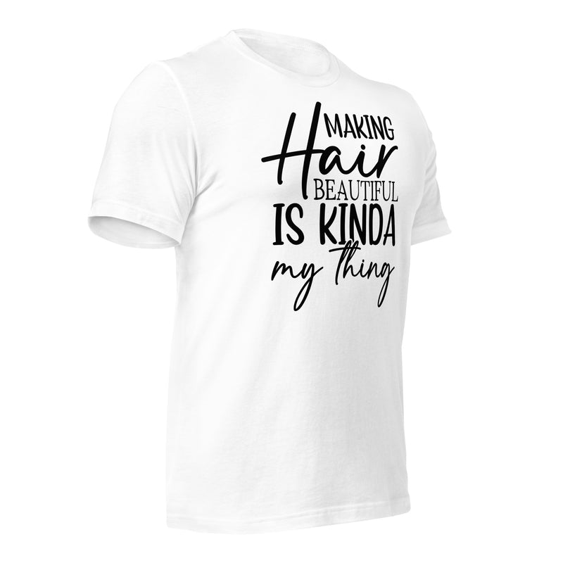 Making Hair Beautiful Unisex t-shirt