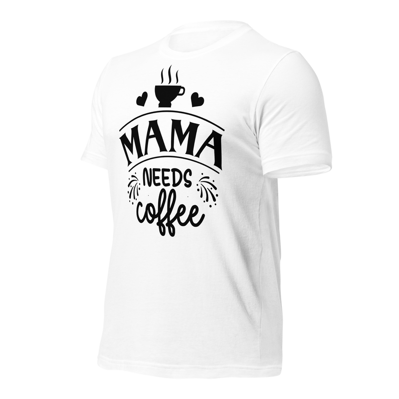 Mama needs coffee Unisex t-shirt