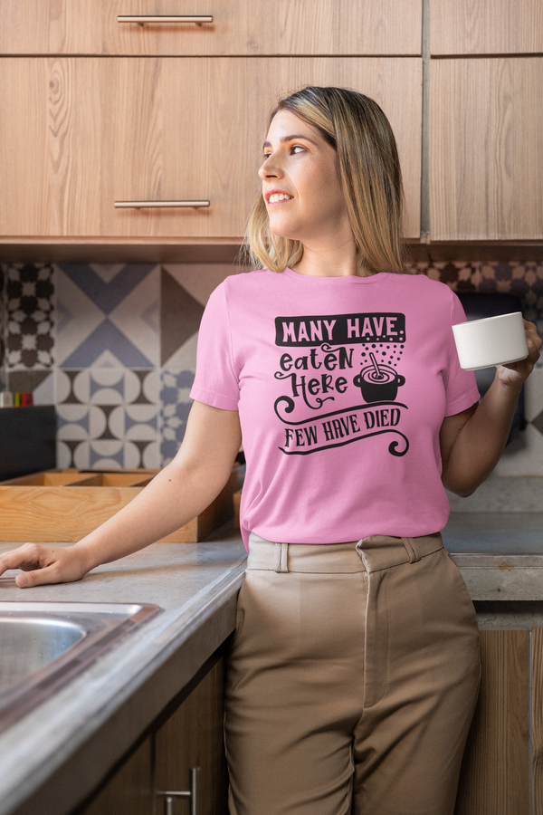 Many Have Eaten Here Few Have Died Unisex t-shirt