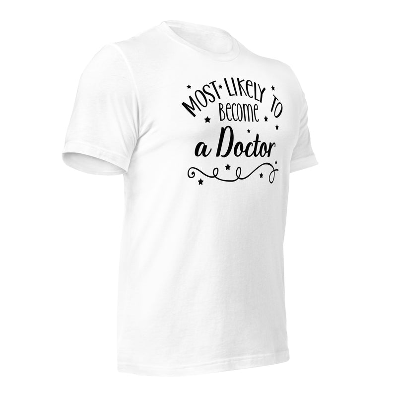 Most Likely To Become A Doctor Unisex t-shirt