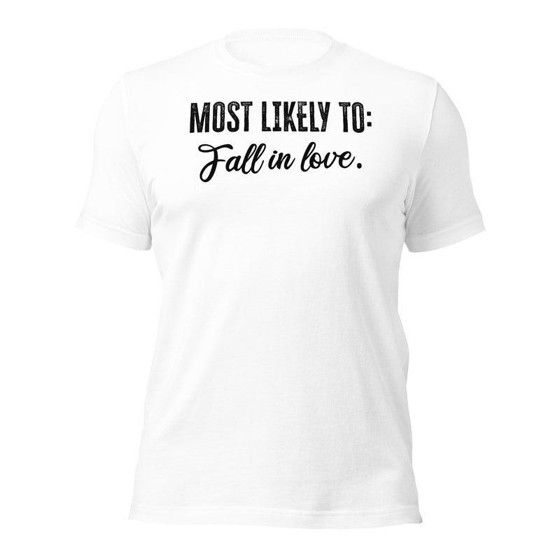 Most Likely To Fall In Love Unisex t-shirt