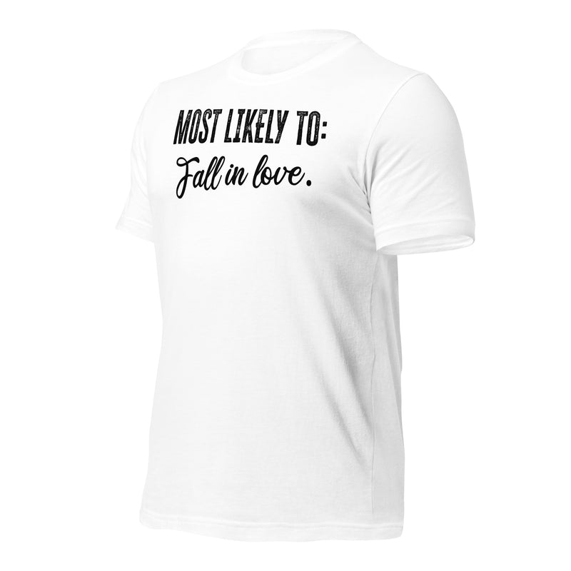 Most Likely To Fall In Love Unisex t-shirt