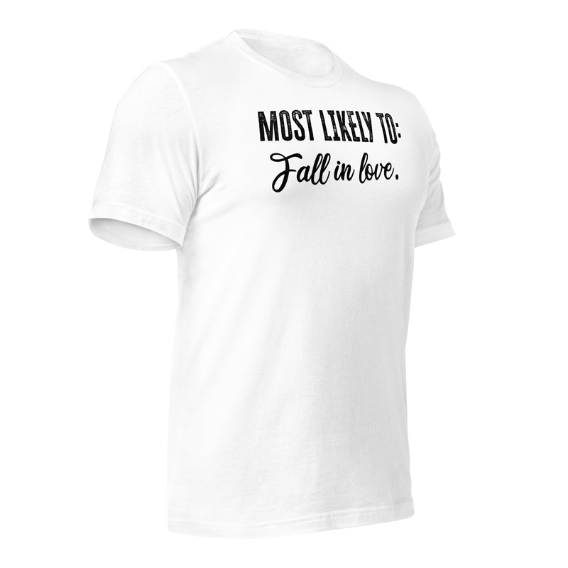 Most Likely To Fall In Love Unisex t-shirt