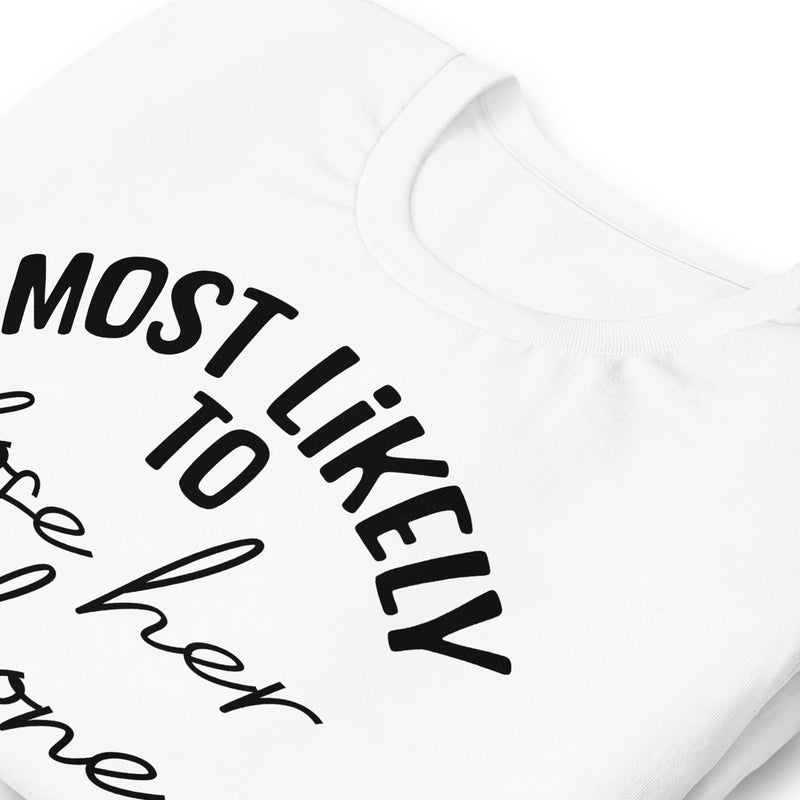 Most Likely To Lose Her Pants Unisex Tee