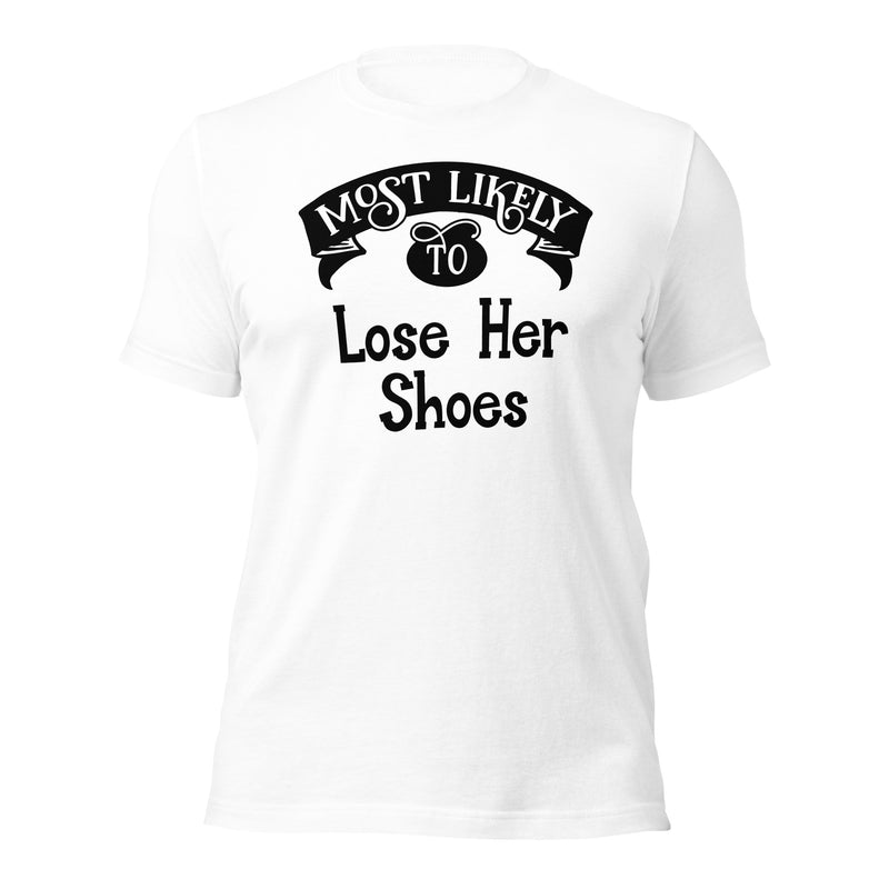 Most Likely To Lose Her Shoes Unisex t-shirt