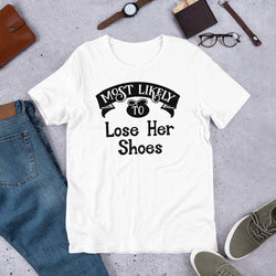 Most Likely To Lose Her Shoes Unisex t-shirt