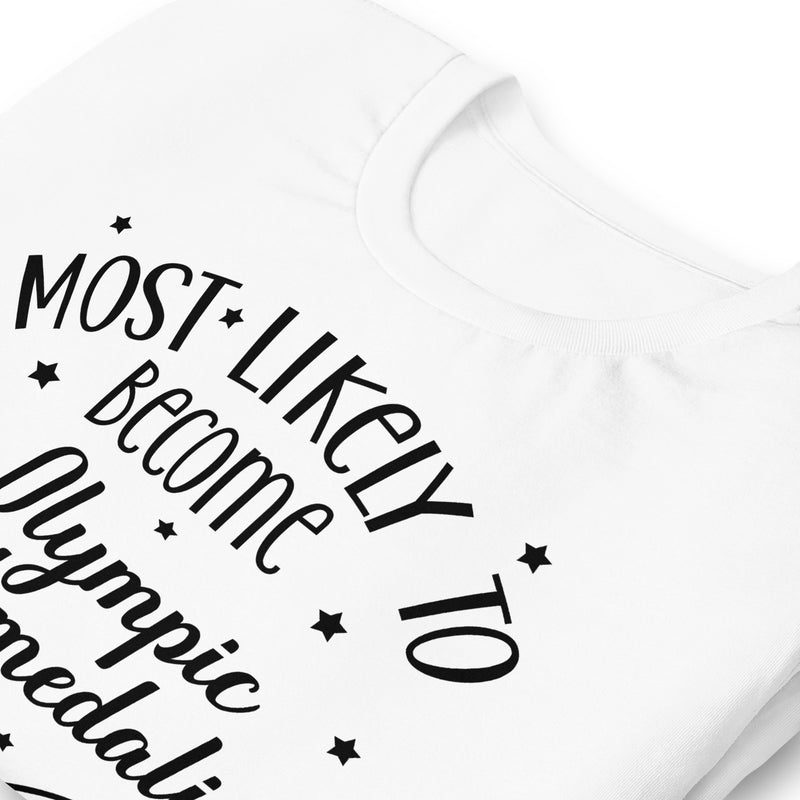 Most Likely to Become An Olympic Gold Medalist Unisex t-shirt