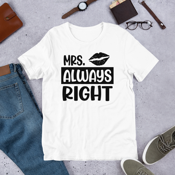 Mr. Never Wrong and Mrs Always Right T Shirts