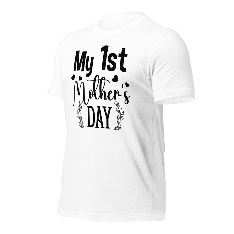 My 1st mother's day Unisex t-shirt
