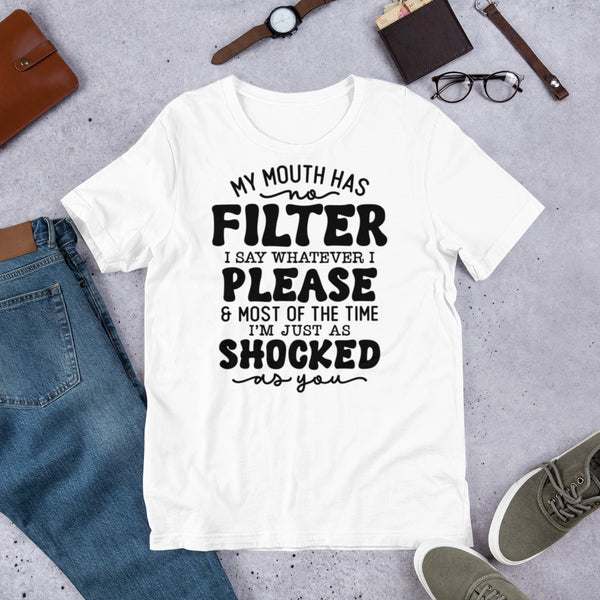 My Mouth Has No Filter Unisex t-shirt