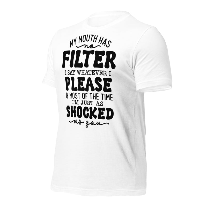 My Mouth Has No Filter Unisex t-shirt