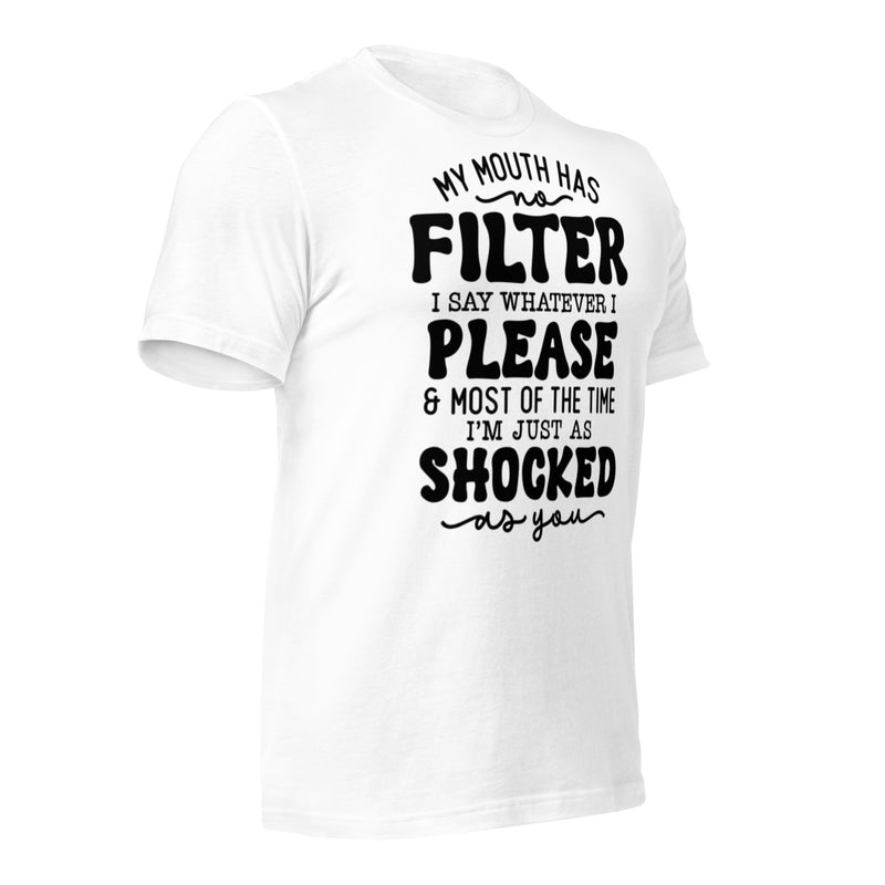 My Mouth Has No Filter Unisex t-shirt