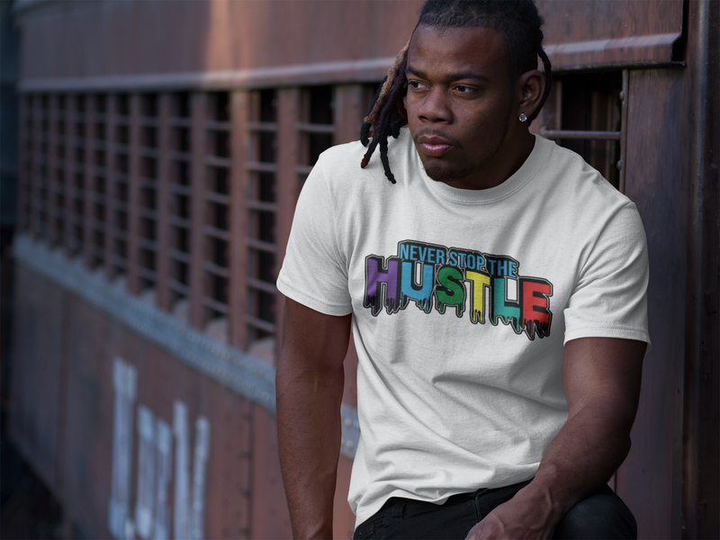 Never Stop The Hustle Unisex t-shirt