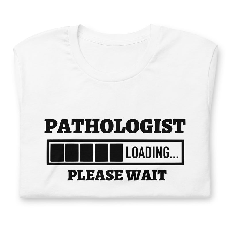 Pathologist Loading Unisex t-shirt