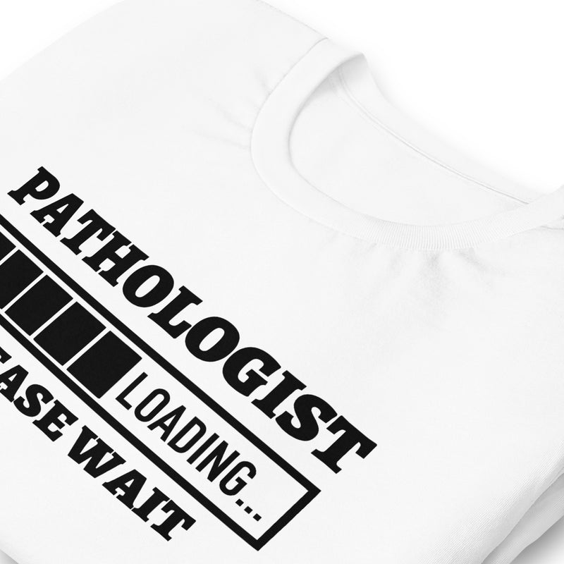 Pathologist Loading Unisex t-shirt