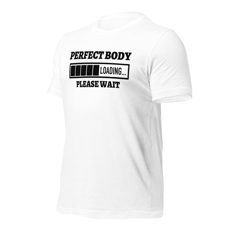 Perfect Body Loading Unisex t-shirt