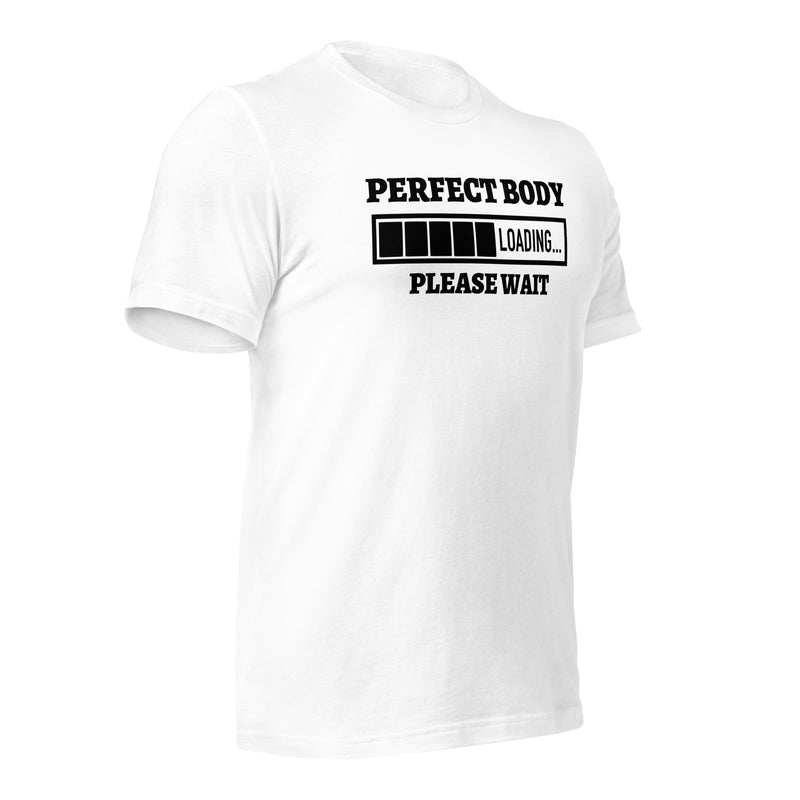 Perfect Body Loading Unisex t-shirt