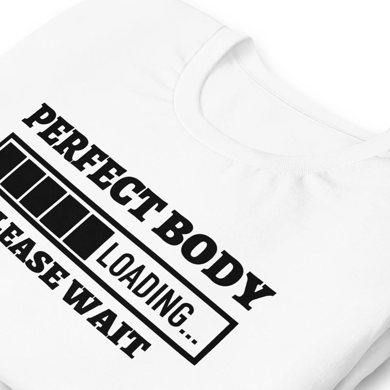 Perfect Body Loading Unisex t-shirt