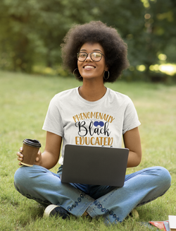 Phenomenally Black Educated Powerful Proud Women's Relaxed T-Shirt