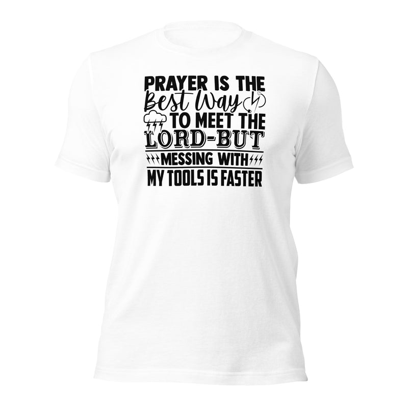 Prayer is the Best Way Unisex t-shirt