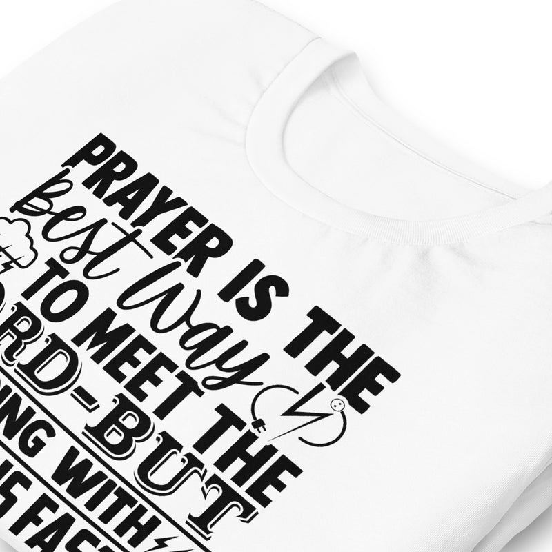 Prayer is the Best Way Unisex t-shirt