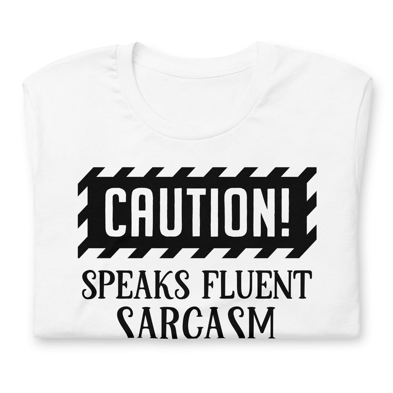 Speaks Fluent Sarcasm unisex t-shirt