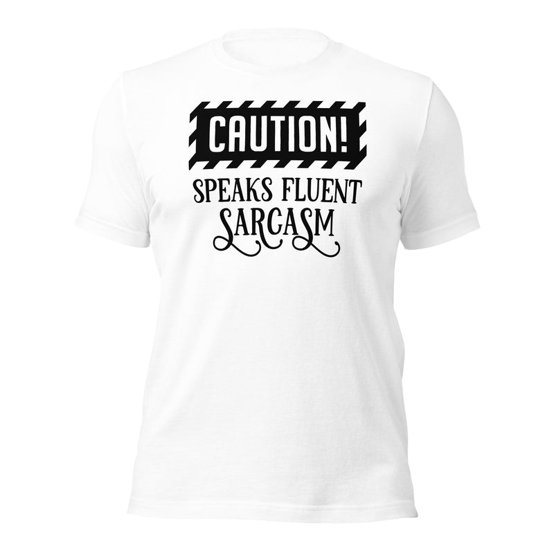 Speaks Fluent Sarcasm unisex t-shirt