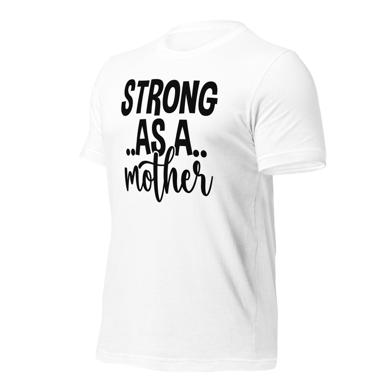 Strong as a mother Unisex t-shirt