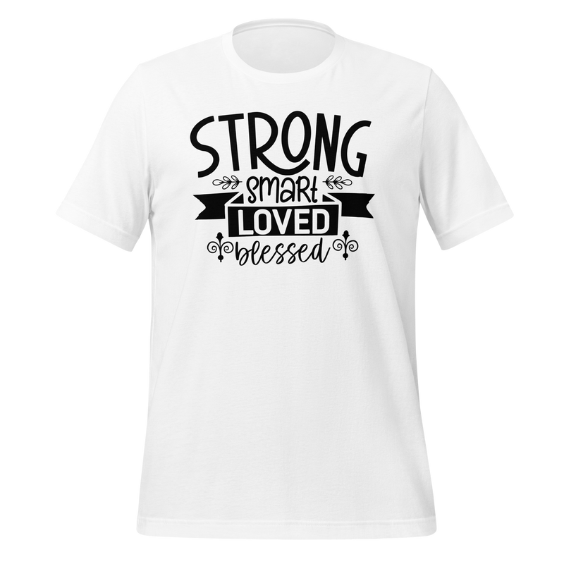 Strong smart loved blessed Unisex t-shirt