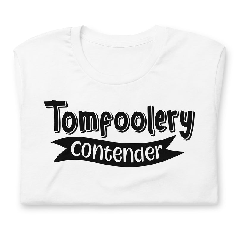 Tomfoolery Contender unisex t-shirt