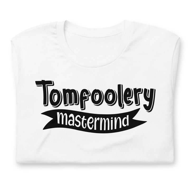 Tomfoolery Mastermind unisex t-shirt