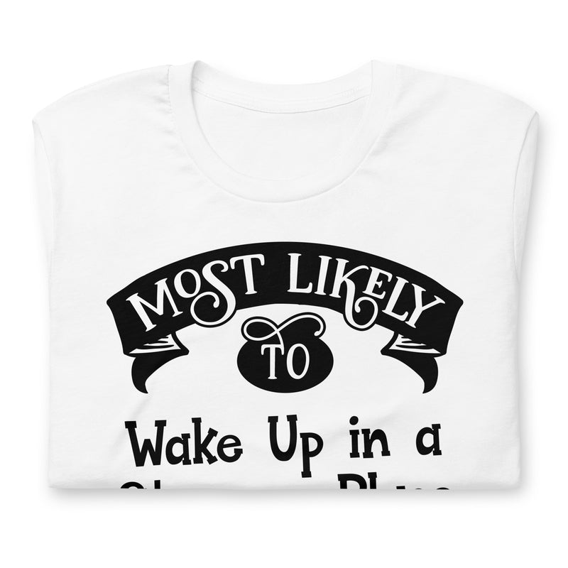 Wake Up in a Strange Place unisex t-shirt