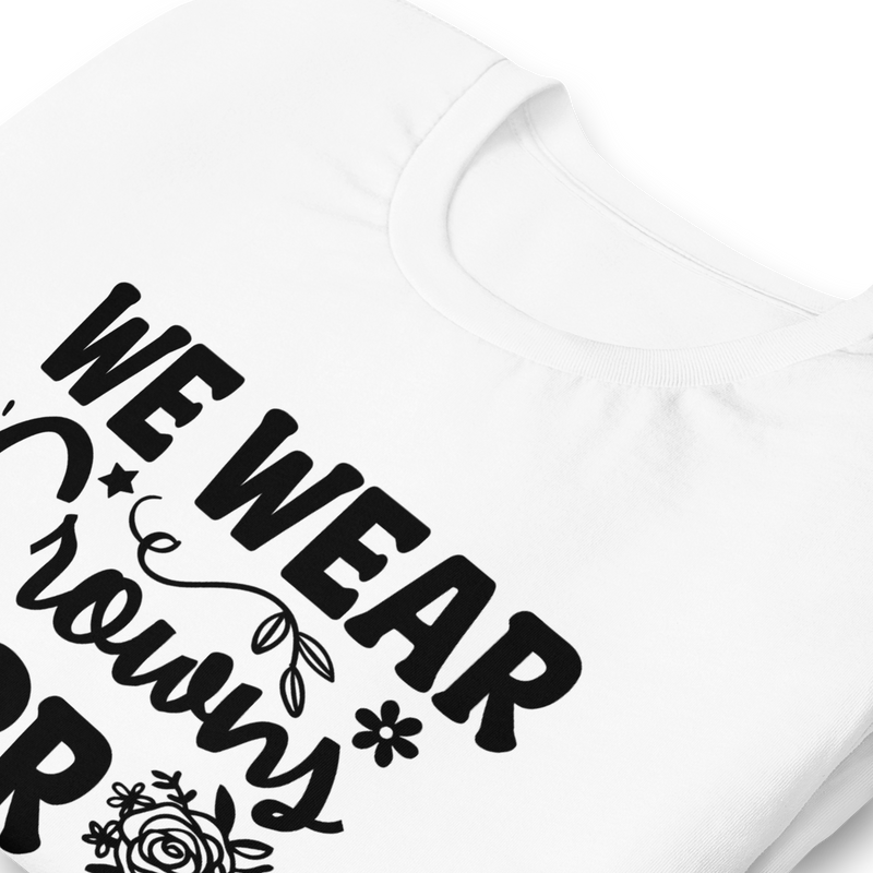 We Wear Crowns over Hair Unisex t-shirt