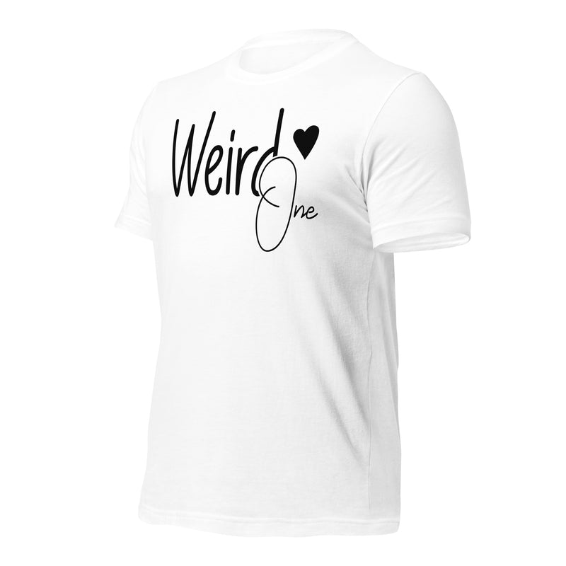 Weird One Unisex t-shirt