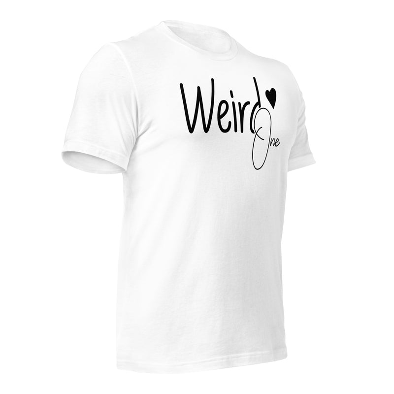 Weird One Unisex t-shirt