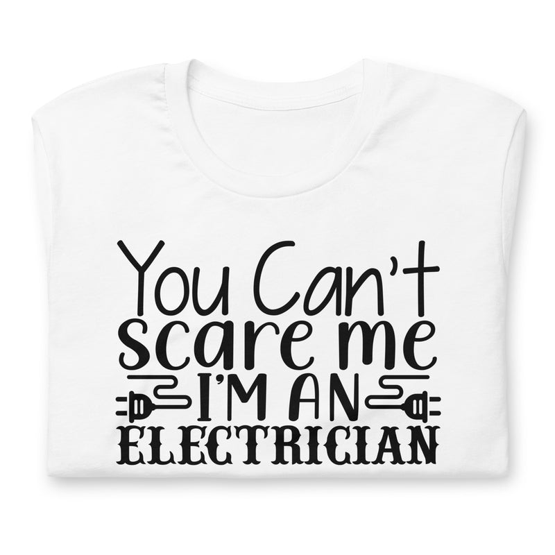 You Can't Scare Me Unisex t-shirt