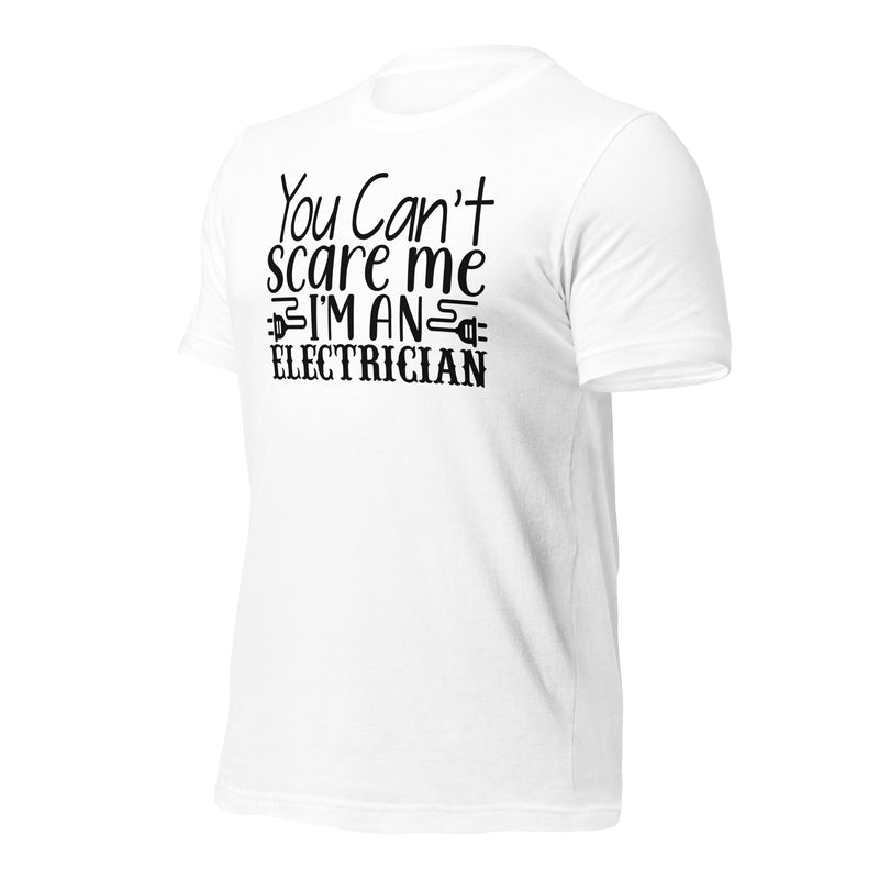 You Can't Scare Me Unisex t-shirt